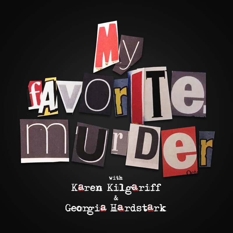My favorite murder, the second most high-earning podcast.