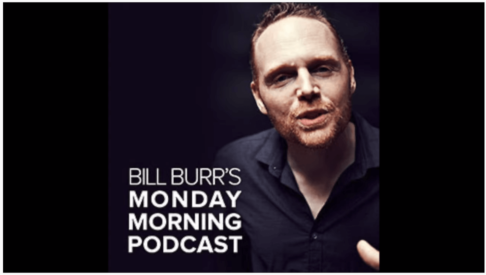 how to start a video podcast Bill Burr