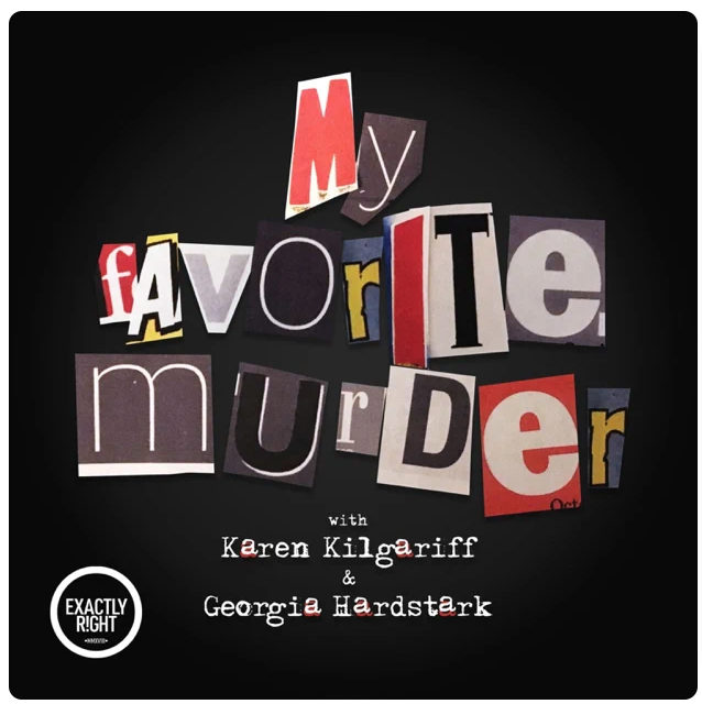 My Favorite Murder top podcast