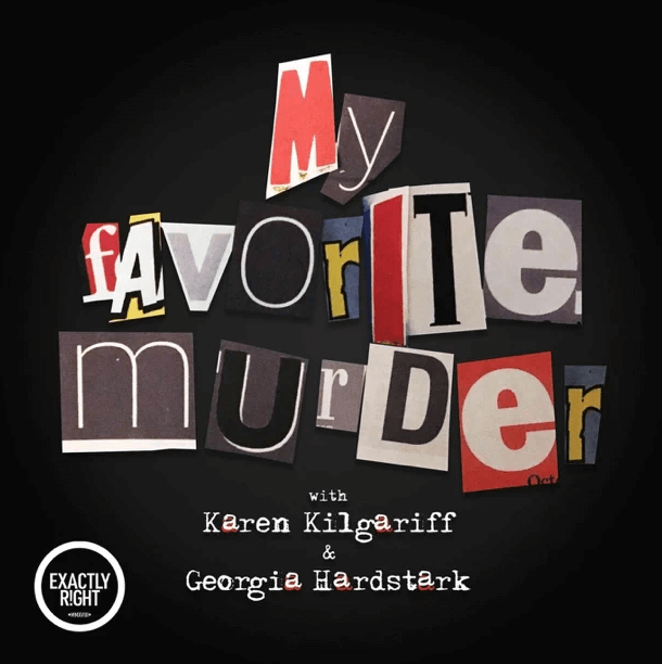 My favorite Murder popular podcast