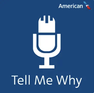 American Airlines internal podcast Tell Me Why
